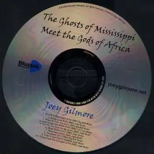 Joey Gilmore - The Ghosts of Mississippi Meet the Gods of Africa (2005)