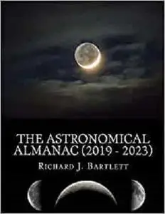 The Astronomical Almanac (2019 - 2023): A Comprehensive Guide to Night Sky Events