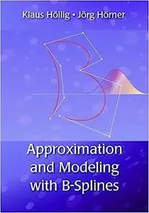 Approximation and Modeling with B-Splines