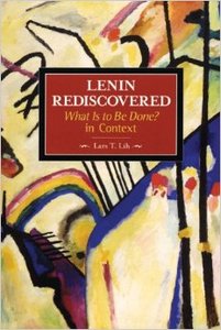 Lenin Rediscovered: 'What is to be Done?' in Context