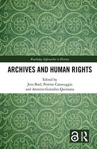 Archives and Human Rights (Routledge Approaches to History)