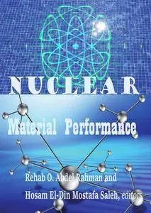 "Nuclear Material Performance" ed. by Rehab O. Abdel Rahman and Hosam El-Din Mostafa Saleh