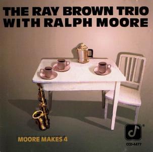 The Ray Brown Trio with Ralph Moore - Moore Makes 4 (1991)