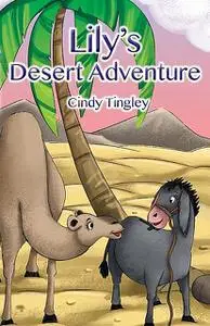 «Lily's Desert Adventure» by Cindy Tingley