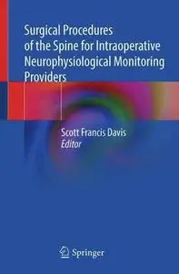 Surgical Procedures of the Spine for Intraoperative Neurophysiological Monitoring Providers