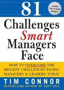 81 Challenges Smart Managers Face: How to Overcome the Biggest Challenges Facing Managers and Leaders Today (repost)