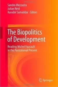 The Biopolitics of Development: Reading Michel Foucault in the Postcolonial Present