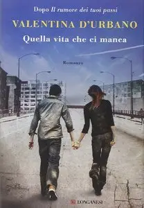 Valentina D'Urbano - Quella vita che ci manca (Repost)