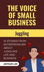 The Voice of Small Business: Juggling