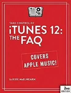 Take Control of iTunes 12: The FAQ