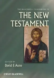 David E. Aune (ed.): The Blackwell Companion to The New Testament (Blackwell Companions to Religion) 