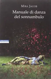 Mira Jacob - Manuale di danza del sonnambulo (Repost)