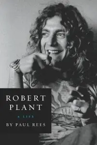 Robert Plant: A Life [Repost]