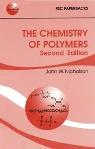 The Chemistry of Polymers (RSC Paperbacks) by J.W. Nicholson