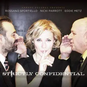 Nicki Parrott, Rossano Sportiello & Eddie Metz - Strictly Confidential (2016)
