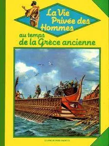 Yves Cohat, Pierre Probst, Pierre Miquel, "Au temps de la Grèce ancienne : La Vie Privée des Hommes" (repost)