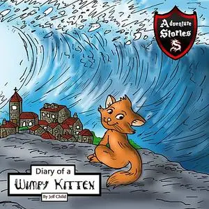 «Diary of a Wimpy Kitten» by Jeff Child