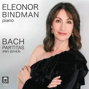 Eleonor Bindman - J.S. Bach: Partitas, BWV 825-830 (2022)