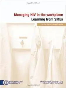 Managing HIV in the Workplace: Learning from SMEs (Hsrc Research Monograph)