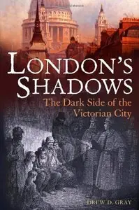 London's Shadows: The Dark Side of the Victorian City