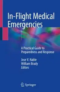 In-Flight Medical Emergencies: A Practical Guide to Preparedness and Response (Repost)