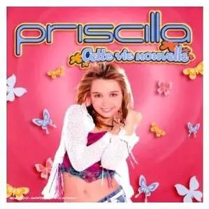 Priscilla - Cette Vie Nouvelle - 2003