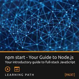 Learning Path: npm start - Your Guide to Node.js