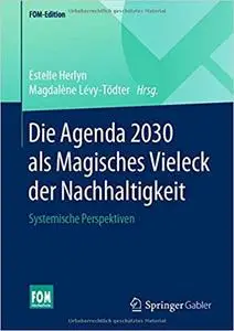 Die Agenda 2030 als Magisches Vieleck der Nachhaltigkeit: Systemische Perspektiven