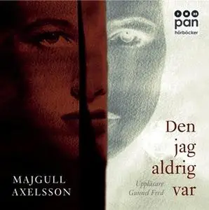 «Den jag aldrig var» by Majgull Axelsson