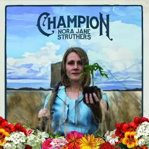 Nora Jane Struthers & The Party Line - Champion (2017)