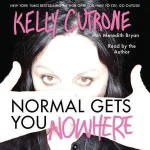 «Normal Gets You Nowhere» by Kelly Cutrone