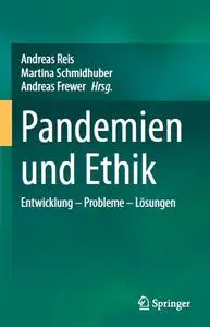 Pandemien und Ethik: Entwicklung – Probleme – Lösungen