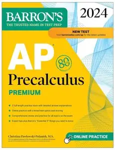 AP Precalculus Premium, 2024: 3 Practice Tests + Comprehensive Review + Online Practice (Barron's AP)