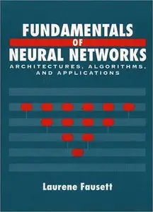 Laurene V. Fausett, "Fundamentals of Neural Networks: Architectures, Algorithms And Applications" (repost)