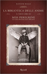 La biblioteca delle anime. Il terzo libro di Miss Peregrine. La casa dei ragazzi speciali - Ransom Riggs