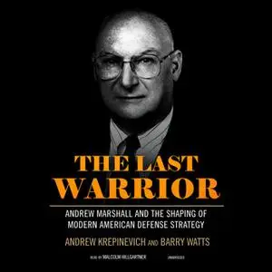 «The Last Warrior» by Barry Watts,Andrew Krepinevich