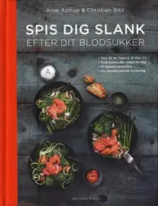 «Spis dig slank efter dit blodsukker» by Arne Astrup,Christian Bitz