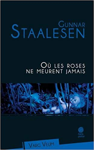 Où les roses ne meurent jamais - Gunnar Staalesen