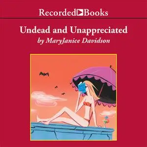 «Undead and Unappreciated» by MaryJanice Davidson