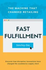 Fast Fulfillment: The Machine that Changed Retailing