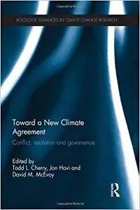 Toward a New Climate Agreement: Conflict, Resolution and Governance (Repost)