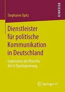 Dienstleister für politische Kommunikation in Deutschland: Exploration der Branche durch Typologisierung