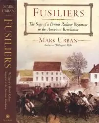 Fusiliers - The Saga of a British Redcoat Regiment in the American Revolution - Urban (2007)