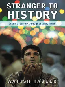 Stranger to History: A Son's Journey Through Islamic Lands (Repost)