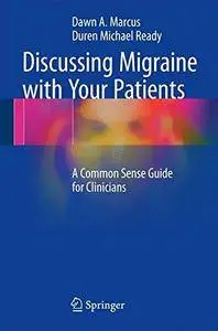 Discussing Migraine With Your Patients: A Common Sense Guide for Clinicians