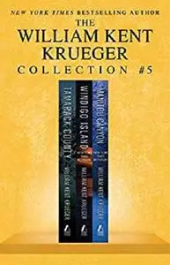 William Kent Krueger Collection #5: Tamarack County, Windigo Island, and Manitou Canyon (Cork O'Connor Mystery Series)