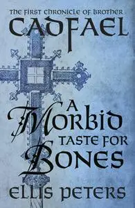 «A Morbid Taste For Bones» by Ellis Peters