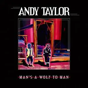 Andy Taylor - Man's A Wolf To Man (2023) [Official Digital Download]