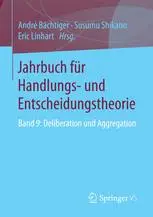 Jahrbuch für Handlungs- und Entscheidungstheorie: Band 9: Deliberation und Aggregation