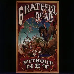 Grateful Dead - Without A Net (1990)
